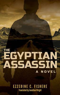 The Egyptian Assassin by Ezzedine C. Fishere