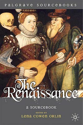 The Renaissance: A Sourcebook by Lena Cowen Orlin