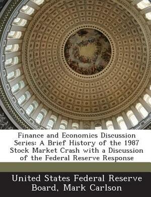 Finance and Economics Discussion Series: A Brief History of the 1987 Stock Market Crash with a Discussion of the Federal Reserve Response by Mark Carlson