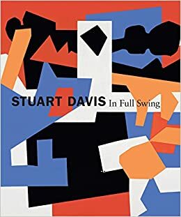 Stuart Davis: In Full Swing by Harry Cooper, Barbara Haskell