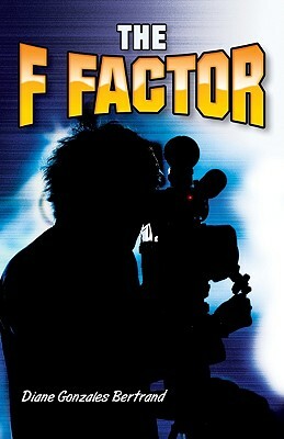 The F Factor by Diane Gonzales Bertrand