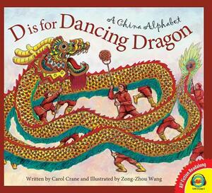 D Is for Dancing Dragon: A China Alphabet by Carol Crane