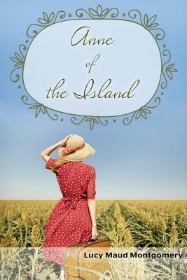 Anne of the Island by L.M. Montgomery