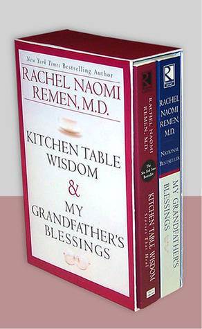 Kitchen Table Wisdom & My Grandfather's Blessings (Remen Box Set) by Rachel Naomi Remen