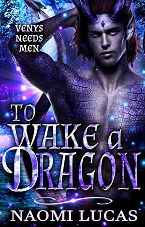 To Wake a Dragon by Naomi Lucas