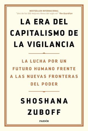La era del capitalismo de la vigilancia  by Shoshana Zuboff
