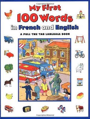 Mes Premiers 100 Mots en Français Et Anglais by Keith Faulkner