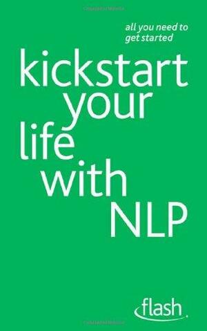 Kickstart Your Life with NLP by Paul Jenner