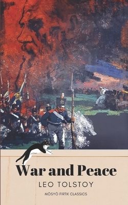 War and Peace by Mösyö F&#305;rt&#305;k Classics, Leo Tolstoy