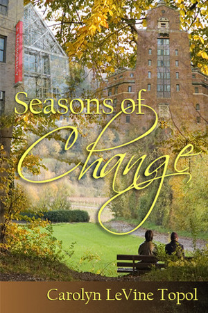 Seasons of Change by Carolyn LeVine Topol