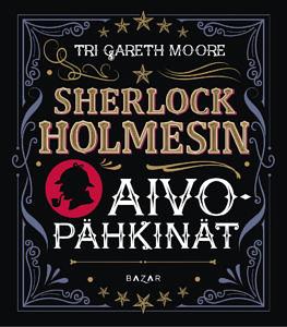 Sherlock Holmesin aivopähkinät by Gareth Moore