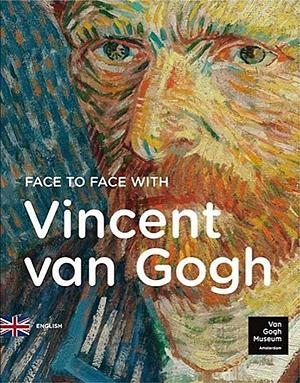 Face to Face with Vincent Van Gogh by Aukje Vergeest