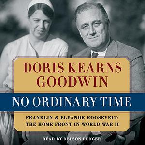 No Ordinary Time by Doris Kearns Goodwin