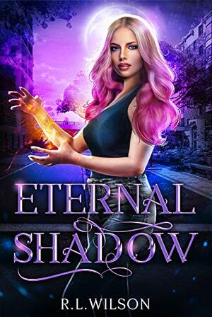 Eternal Shadow by R.L. Wilson