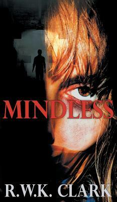 Mindless by R. W. K. Clark