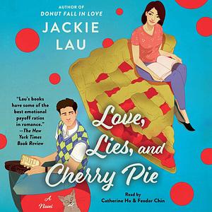 Love, Lies, and Cherry Pie by Jackie Lau