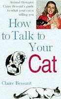 How to Talk to Your Cat by Claire Bessant