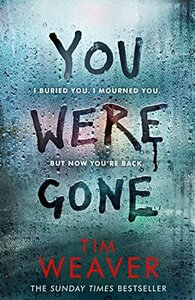 You Were Gone by Tim Weaver