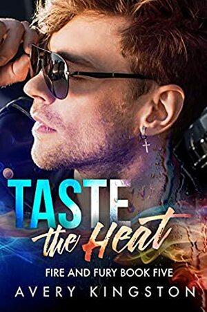 Taste the Heat (Fire and Fury #5) by Avery Kingston