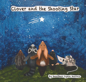 Clover and the Shooting Star by Heather Lynn Harris