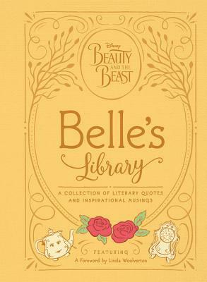 Beauty and the Beast: Belle's Library: A Collection of Literary Quotes and Inspirational Musings by Linda Woolverton, Jenna Huerta, The Walt Disney Company, Brittany Rubiano
