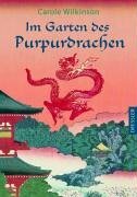 Im Garten des Purpurdrachen by Carole Wilkinson