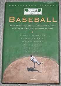 Baseball: Four Decades of Sports Illustrated's Finest Writing on America's Favorite Pastime by Sports Illustrated, Leisure Arts Inc.