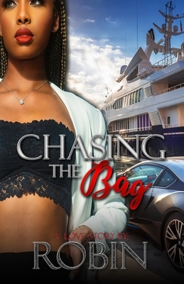 Chasing the Bag by Robin