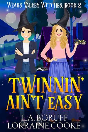 Twinnin' Ain't Easy by Lorraine Cooke, L.A. Boruff, L.A. Boruff