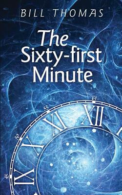 The Sixty-first Minute by Bill Thomas