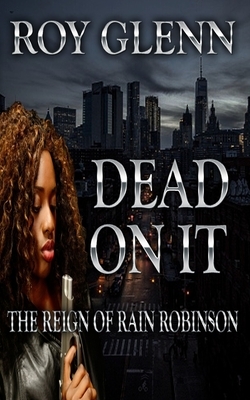 Dead On It by Roy Glenn