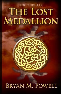 The Lost Medallion by Bryan M. Powell