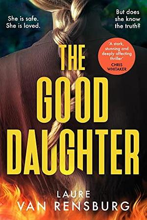 The Good Daughter: The chilling Southern gothic thriller you won't be able to put down by Laure Van Rensburg, Laure Van Rensburg