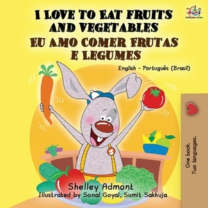 I Love to Eat Fruits and Vegetables: English Portuguese Bilingual Children's Book by Kidkiddos Books, Shelley Admont