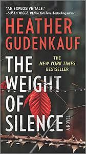 The Weight of Silence by Heather Gudenkauf