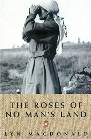 The Roses of No Man's Land by Lyn Macdonald