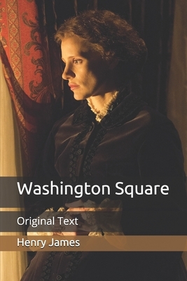 Washington Square: Original Text by Henry James