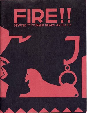 Fire!! by Edward Silvera, Wallace Thurman, Waring Cuney, Helene Johnson, Zora Neale Hurston, Langston Hughes, Gwendolyn B. Bennett, Countee Cullen, Arthur Huff Fauset, Lewis Alexander, Arna Bontemps