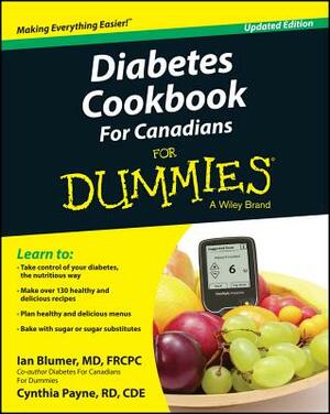 Diabetes Cookbook for Canadians for Dummies by Ian Blumer, Cynthia Payne