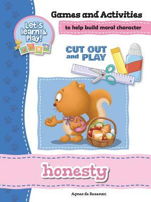 Honesty - Games and Activities: Games and Activities to Help Build Moral Character by Salem De Bezenac, Agnes De Bezenac