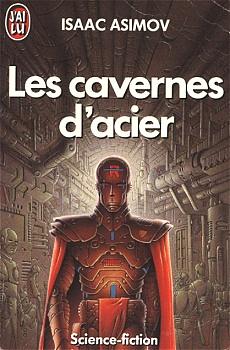 Les Cavernes d'acier by Isaac Asimov