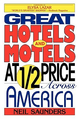 Great Hotels and Motels at Half Price Across America by Neil Saunders