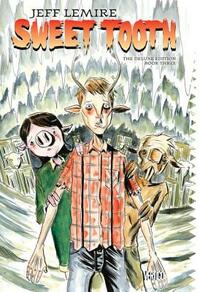 Sweet Tooth: The Deluxe Edition, Book Three by Jeff Lemire