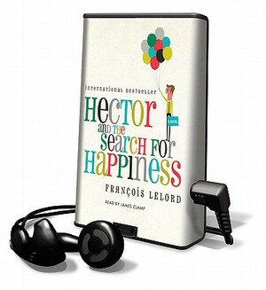 Hector and the Search for Happiness by Francois Lelord