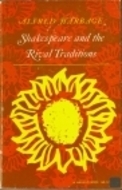 Shakespeare & the Rival Traditions by Alfred Harbage