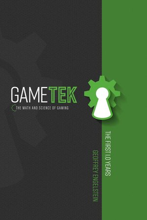 Gametek: The Math and Science of Gaming by Geoffrey Engelstein