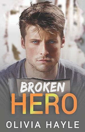 Broken Hero by Olivia Hayle