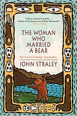 The Woman Who Married a Bear by John Straley