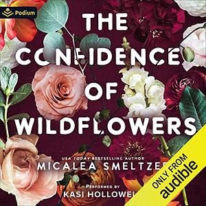 The Confidence of Wildflowers by Micalea Smeltzer