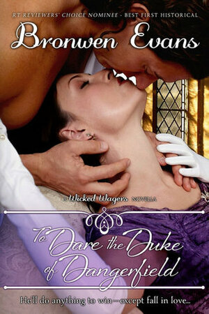 To Dare the Duke of Dangerfield by Bronwen Evans